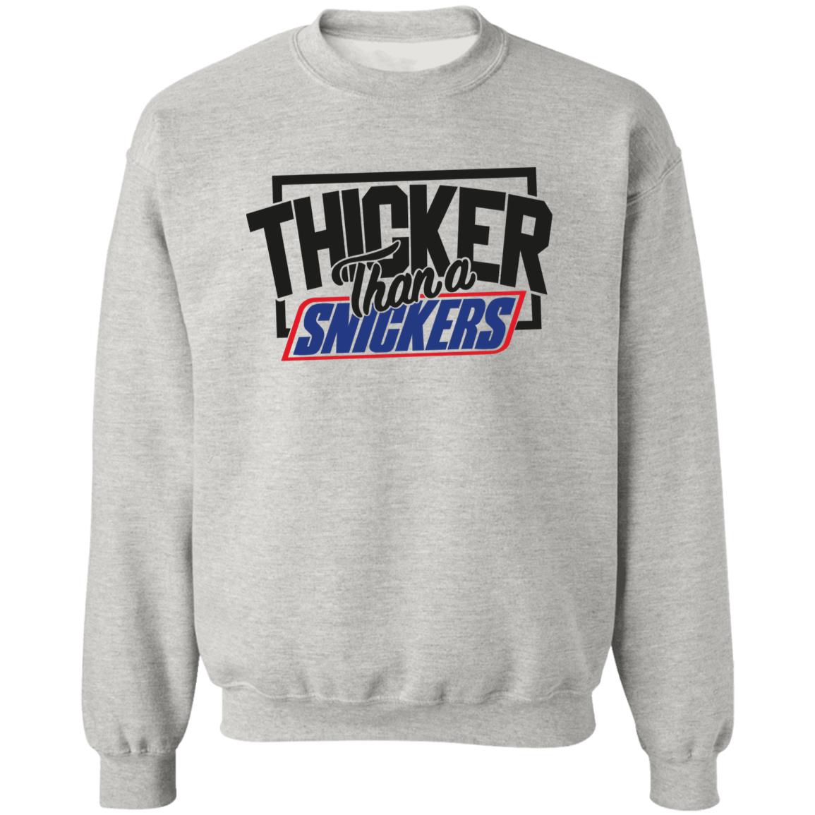 Thicker Thn Snicker -  Sweatshirt