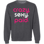 Load image into Gallery viewer, crazy sexy paid -  Sweatshirt
