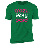Load image into Gallery viewer, crazy sexy paid - Short Sleeve Tee
