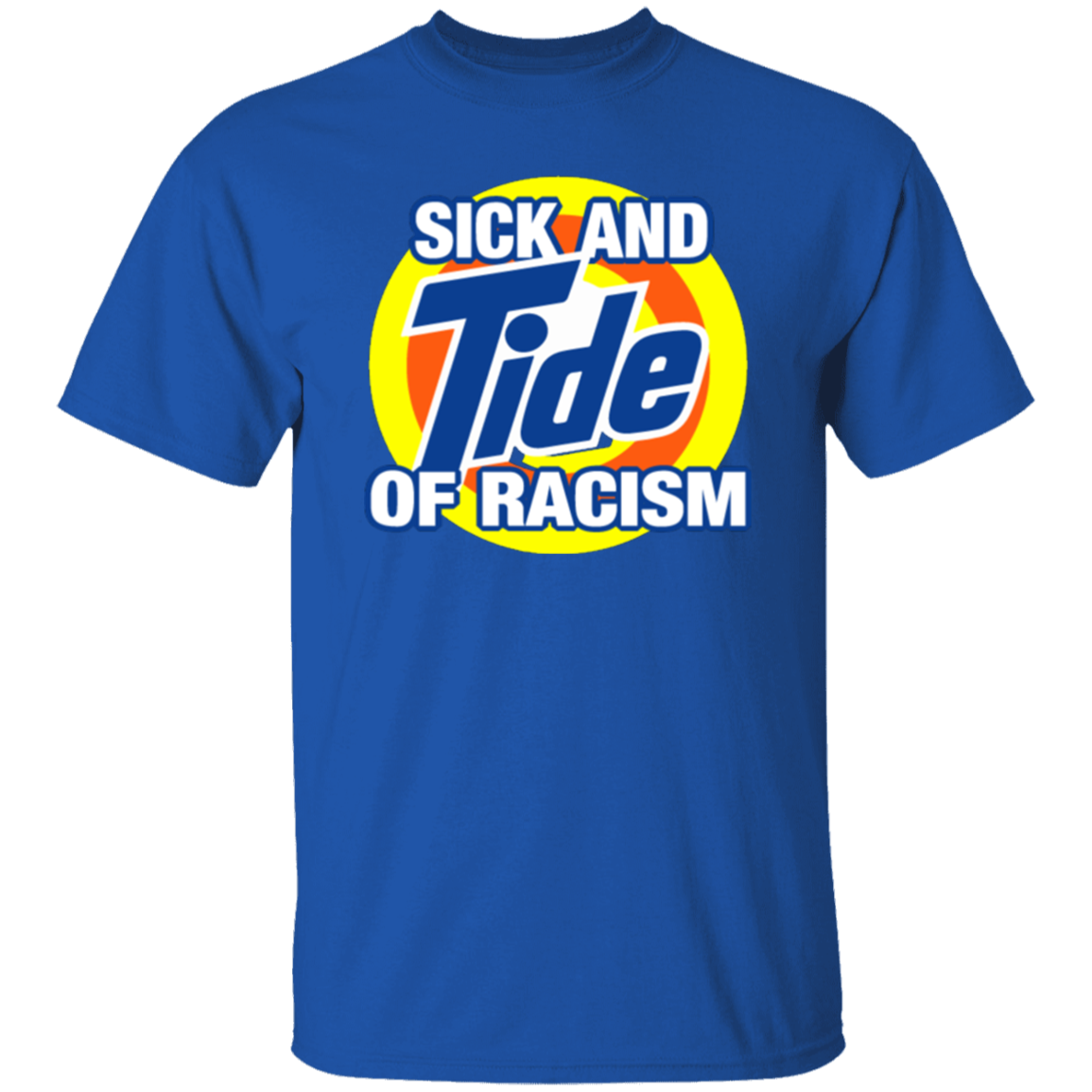 Tide of Racism -  T-Shirt