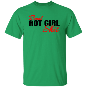 Real hot girl shit - -  T-Shirt