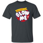Load image into Gallery viewer, Blow Me -  T-Shirt
