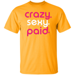 Load image into Gallery viewer, crazy sexy paid -  T-Shirt
