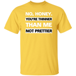 Load image into Gallery viewer, Thinner no Prettier -  T-Shirt
