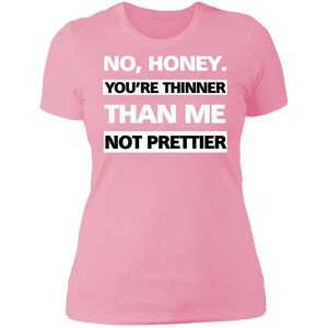 Thinner no Prettier - Boyfriend T-Shirt