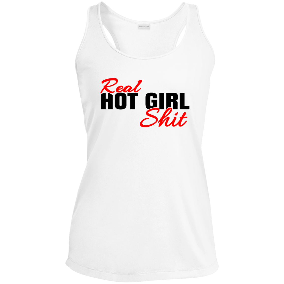 Real hot girl shit - -  Racerback Tank