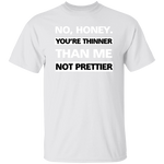 Load image into Gallery viewer, Thinner no Prettier -  T-Shirt
