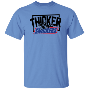 Thicker Than Snicker -  T-Shirt