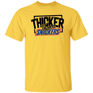 Thicker Than Snicker -  T-Shirt